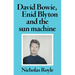 David Bowie, Enid Blyton and the Sun Machine