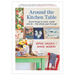 Around the Kitchen Table: Good Things to Cook, Create and Do - The Whole Year Through
