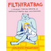 Filthyratbag: A Journey Through Growing Up, Grieving & Turning Pain Into Diamonds