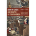 Born in Crisis and Shaped by Controversy, Volume 2: The Relevant History of Methodism: Shaped by Controversy