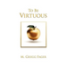 To Be Virtuous, Second Edition