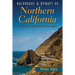Backroads & Byways of Northern California: Drives, Day Trips & Weekend Excursions