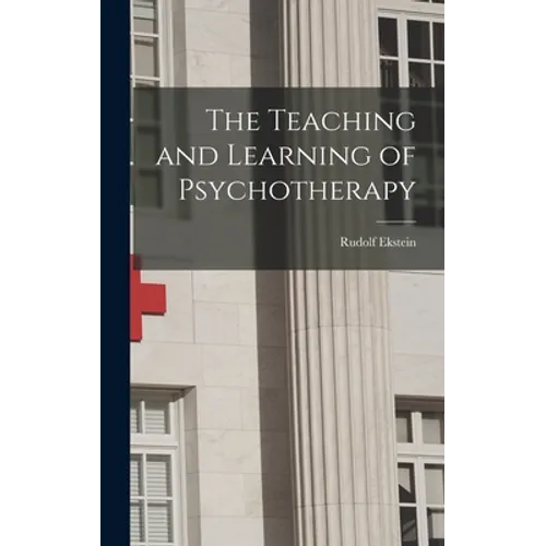 The Teaching and Learning of Psychotherapy