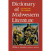 Dictionary of Midwestern Literature, Volume 1: The Authors