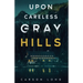 Upon Careless Gray Hills