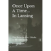 Once Upon A Time In Lansing: The Benefactors / Marks of Identification