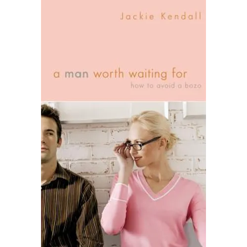 A Man Worth Waiting for: How to Avoid a Bozo
