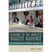 Playing to the World's Biggest Audience: The Globalization of Chinese Film and TV