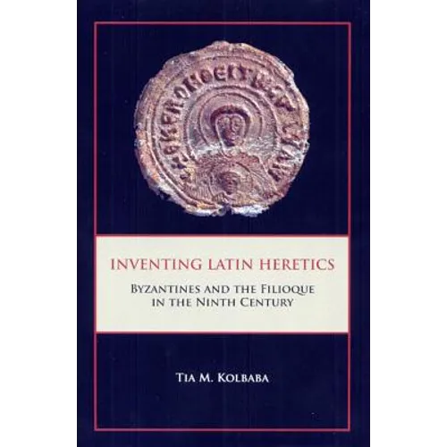 Inventing Latin Heretics Hb
