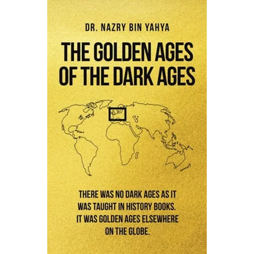 The Golden Ages of the Dark Ages