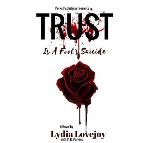Trust is a Fool's Suicide