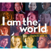I Am the World