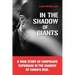In the Shadow of Giants: A true story of corporate espionage in the shadow of China's rise.