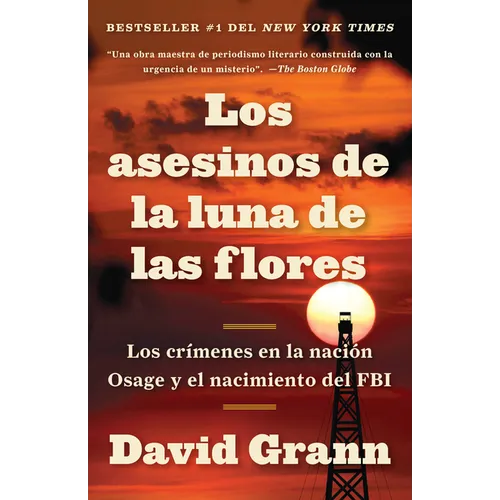 Los Asesinos de la Luna de Las Flores / Killers of the Flower Moon: Los Crímenes En La Nación Osage Y El Nacimiento del FBI