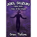 Joel Suzuki, Volume Seven: Vision of the Virtuoso