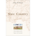 Slave Country: American Expansion and the Origins of the Deep South