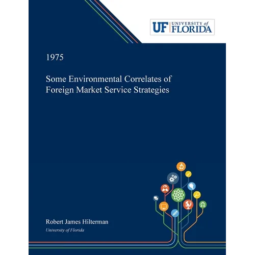Some Environmental Correlates of Foreign Market Service Strategies