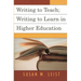 Writing to Teach; Writing to Learn in Higher Education