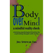 Body Over Mind: a mindful reality check attaining psychological freedom by confronting thought with reality
