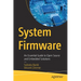 System Firmware: An Essential Guide to Open Source and Embedded Solutions