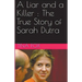 A Liar and a Killer: The True Story of Sarah Dutra