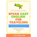 Speak Easy English For Traveling: Learn common English words and phrases when traveling to an English speaking country