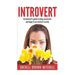 Introvert: An Introvert's Guide To Being Successful And Happy In An Extrovert Society