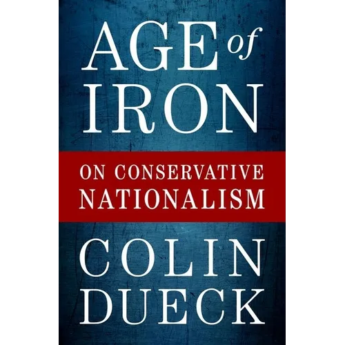 Age of Iron: On Conservative Nationalism