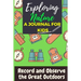 Exploring Nature - A Journal For Kids: Record and Observe the Great Outdoors