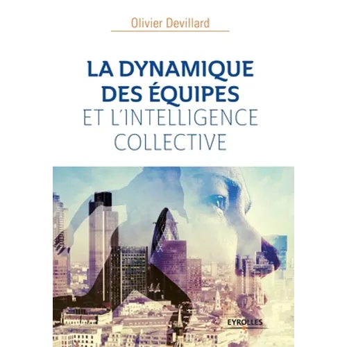 LA DYNAMIQUE Des ÉQUIPES ET l'INTELLIGENCE COLLECTIVE