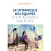 LA DYNAMIQUE Des ÉQUIPES ET l'INTELLIGENCE COLLECTIVE