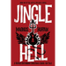 Jingle Hell: A Rather Disturbing Christmas Carol-ish Tale