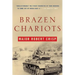 Brazen Chariots: A Tank Commander in Operation Crusader