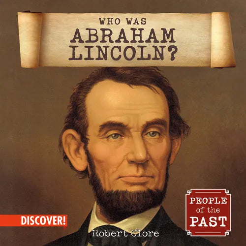 Who Was Abraham Lincoln?