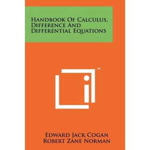Handbook Of Calculus, Difference And Differential Equations