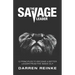 The Savage Leader: 13 Principles to Become a Better Leader from the Inside Out