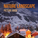 Nature Landscape Picture Book: No Text. Activities for Seniors With Dementia and Alzheimer's Patients.