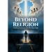 Beyond Religion: Creating Intimacy with The Most High