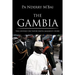 The Gambia: The Untold Dictator Yahya Jammeh's Story