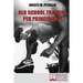 Old School Training Per Principianti: Come Diventare Più Grossi e Forti Nella Metà del Tempo Delle Nuove Metodologie di Body Building