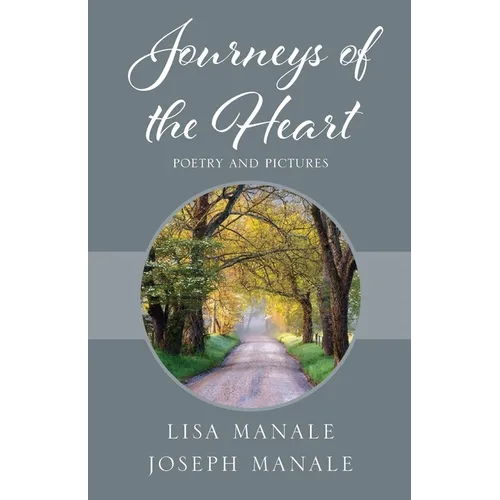 Journeys of the Heart: Poetry and Pictures