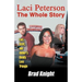 Laci Peterson the Whole Story: Laci, Scott, and Amber's Deadly Love Triangle