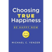 Choosing True Happiness: Be Happy Now