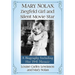 Mary Nolan, Ziegfeld Girl and Silent Movie Star: A Biography Including Her 1941 Memoir