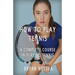How To Play Tennis: A Complete Course In Playing Tennis