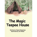The Magic Teepee House