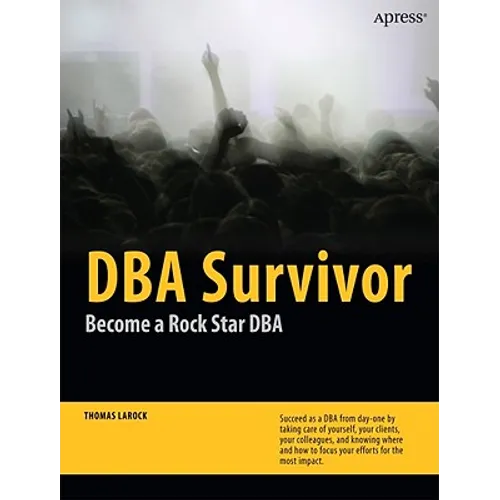 DBA Survivor: Become a Rock Star DBA