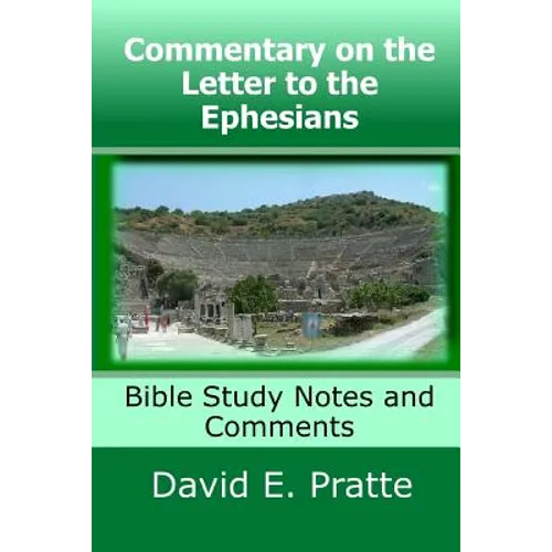 Commentary on the Letter to the Ephesians: Bible Study Notes and Comments