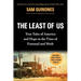 The Least of Us: True Tales of America and Hope in the Time of Fentanyl and Meth