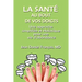 La Sante Au Bout De Vos Doigts: A simplified and holistic approach for a healthy & abundant Life